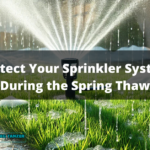 Protect Your Sprinkler System During the Spring Thaw